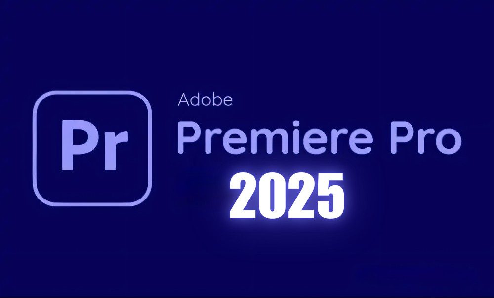 Premiere Pro 2025