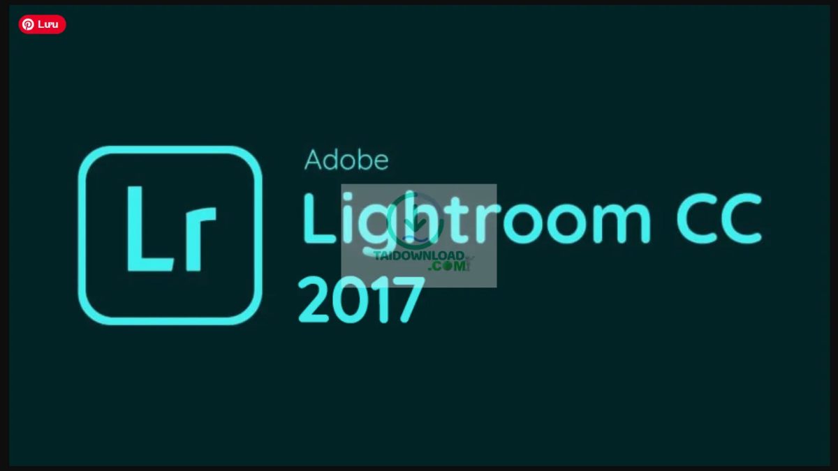 Lightroom 2017 Là Gì? Tổng Quan Phiên Bản Lightroom 2017 Là Gì? Tổng Quan Phiên Bản